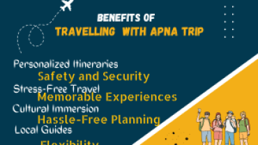 The Benefits of Traveling with Apna Trip